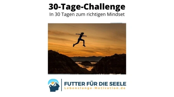 30 Tage Challenge  In 30 Tagen zum richtigen Mindset