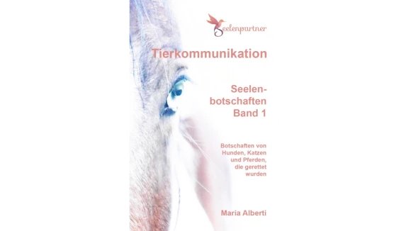 EBook Tierkommunikation  Seelenbotschaften Band 1