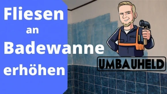 Wandfliesen im Badewannenbereich erhöhen