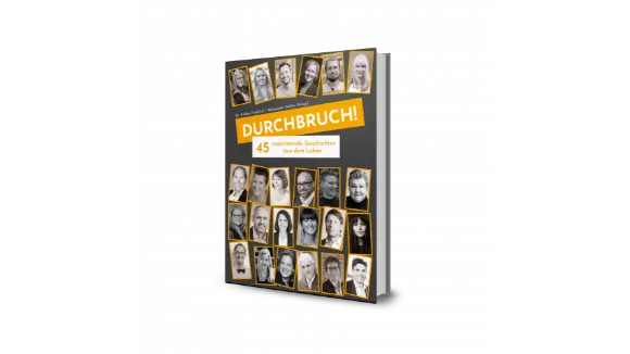DURCHBRUCH 45 Inspirierende Geschichten aus dem Leben