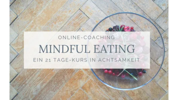 Mindful Eating Basic Ein Kurs in Achtsamkeit