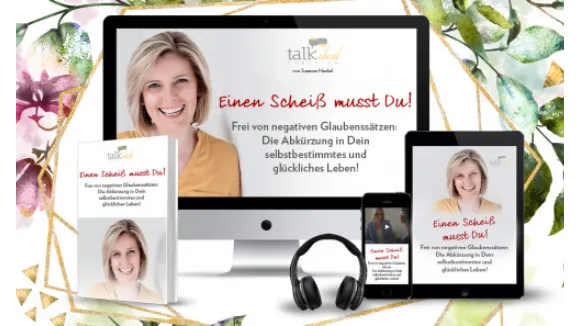 Einen Scheiß musst Du Frei von negativen Glaubenssätzen