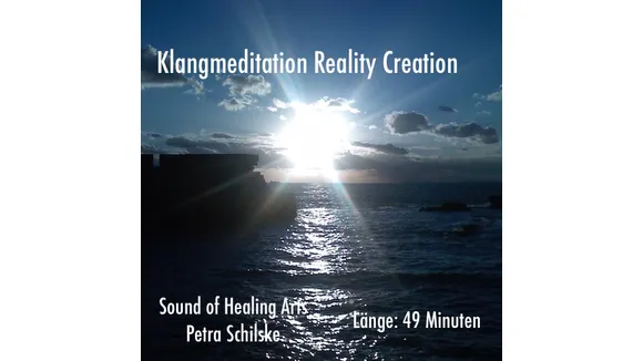 Klangmeditation Reality Creation
