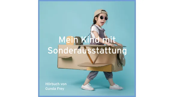 Mein Kind mit Sonderausstattung