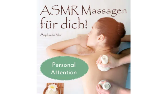 ASMR Massagen für Dich Personal Attention von Sophia de Mar