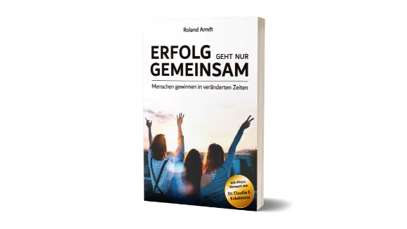 Erfolg geht nur gemeinsam  Roland Arndt  Buchausgabe