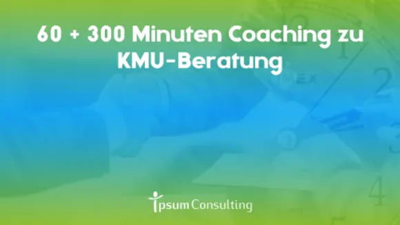 60 300 Minuten Coaching zu KMUBeratung