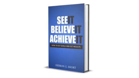 See It Believe It Achieve It