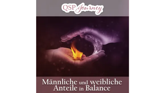 032 QSP Journey  Männliche und weibliche Anteile in Balance