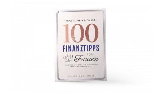 How to be a rich girl 100 Finanztipps für Frauen EBook