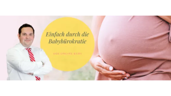 Einfach durch die Babybürokratie
