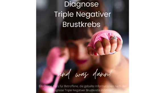 Diagnose Triple Negativer Brustkrebs und was dann