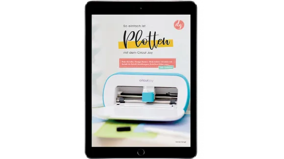 So einfach ist Plotten mit dem Cricut Joy