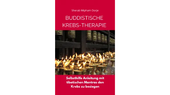 BUDDISTISCHE KREBSTHERAPIE