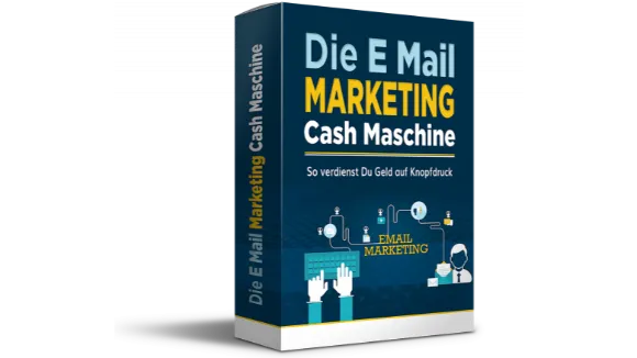 Die E Mail Marketing Cash Maschine