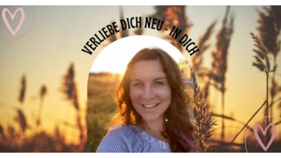 Verliebe Dich neu in Dich