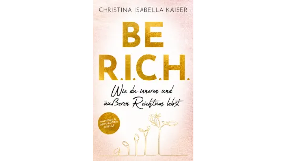 EBook BE RICH von Christina Isabella Kaiser