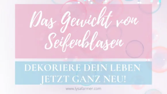 Das Gewicht von Seifenblasen