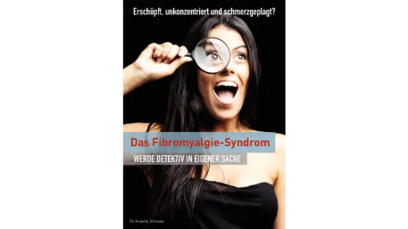 Das Fibromyalgie-Syndrom Werde Detektiv in eigener Sache