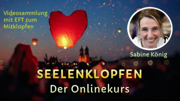 Seelenklopfen Onlinekurs Modul 6 Vergangenheit loslassen