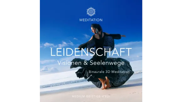 Leidenschaft Meditation Medium Geistige Welt