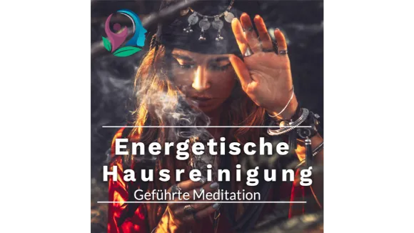 Energetische Hausreinigung Meditation