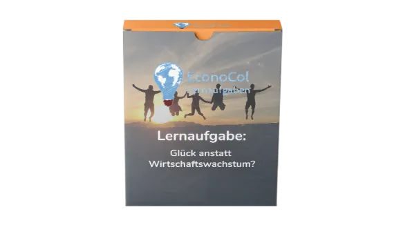 Lernaufgabe  Glück anstatt Wirtschaftswachstum